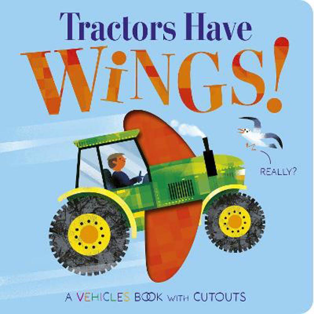 Tractors Have Wings! - Becky Davies